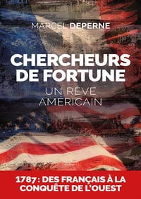 Chercheurs de fortune : Un rêve américain - Marcel Deperne (2022)