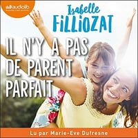 Il n'y a pas de parent parfait - Isabelle Filliozat (2021)
