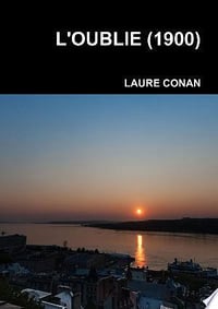 L'oublié (1900) - Laure Conan (2019)