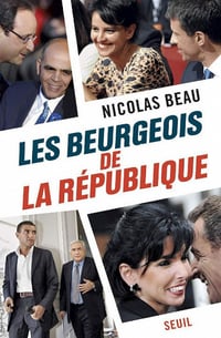 Les beurgeois de la République - Nicolas Beau