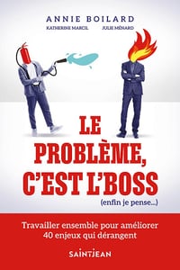 Le problème, c'est l'boss (enfin je pense...) - Annie Boilard, Katherine Marcil, Julie Ménard (2025)