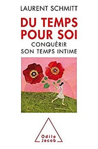 Du temps pour soi: Conquérir son temps intime - Laurent Schmitt
