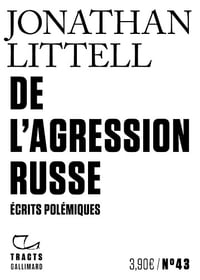 De l'agression russe : Écrits polémiques - Jonathan Littell (2022)