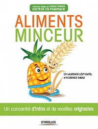 Aliments minceur: Un concentré d’infos et de recettes originales (Concentré de bienfaits !) - Laurence Levy-Dutel