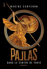 Pallas - tome 1: Dans le ventre de Troie - Marine Carteron (2023)