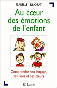 Au coeur des émotions de l’enfant : Comprendre son langage, ses rires et ses pleurs