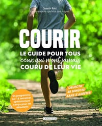 Courir: Le guide pour tous ceux qui n'ont jamais couru de leur vie - Quentin Rokt (2025)