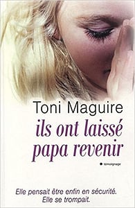 Ils ont laissé papa revenir - Toni Maguire