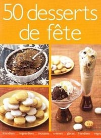 50 desserts de fête - Thierry Roussillon