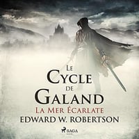 Edward W. Robertson - Le Cycle de Galand Livre 1 - La Mer Écarlate [2023]