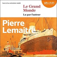 Le Grand Monde - Pierre Lemaitre (2022)