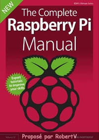 The Complete Raspberry Pi Manual - Volume 32 - 2019