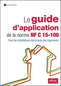 Le Guide d Application De La Norme NF C 15 - 100 - Afnor