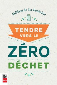 Tendre vers le zéro déchet - Mélissa de La Fontaine (2019)