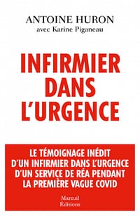 Infirmier dans l'urgence - Antoine Huron, Karine Piganeau (2021)