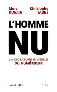 L’homme nu (2016) : La dictature invisible du numérique - Dugain Marc & Labbe Christophe