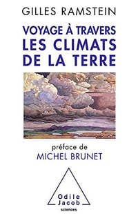 Voyage à travers les climats de la Terre - Gilles Ramstein