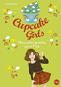 Cupcake Girls - tome 14 : Nouvelle recette pour Mia - Coco SIMON (2018)
