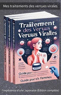 Jun Akimoto - Mes traitements des verrues virales: l'expérience d'une Japonaise (Édition complète) (2024)