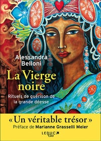 La Vierge noire. Rituels de guérison de la grande déesse - Alessandra Belloni (2021)