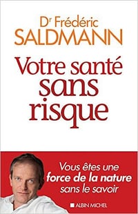 Votre santé sans risque (2017) - Frédéric Saldmann