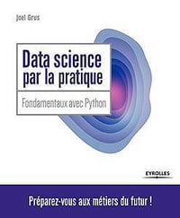 Data Science par la pratique: Principes avec Python (2017)