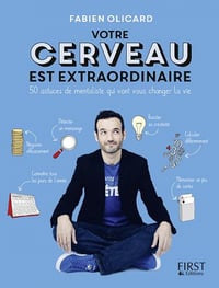 Votre cerveau est extraordinaire - Fabien Olicard (2017)