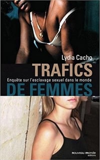 Trafics de femmes - Lydia Cacho