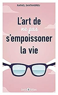 L'art de ne pas s'empoisonner la vie - Rafael Santandreu (2021)