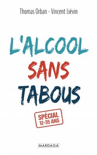 L'alcool sans tabous: Spécial 12 - 35 ans - Thomas Orban (2023)