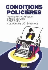 Conditions policières - Pierre-Marc Asselin & Cassie Bérard & Dédé Chen & Alexandre Côté-Perras (2026)