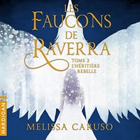 L'Héritière rebelle: Les Faucons de Raverra 2 - Melissa Caruso (2022)