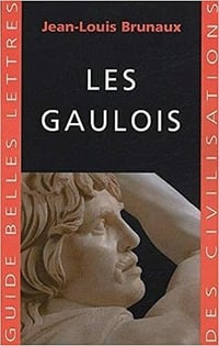 Les Gaulois - Jean-Louis Brunaux