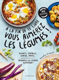 A la fin de ce livre vous aimerez les légumes - Amandine Bernardi (2021)