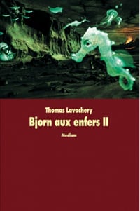 Thomas Lavachery - Bjorn aux enfers, Tome 2