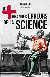Les plus grandes erreurs de la science - Jean C. Baudet