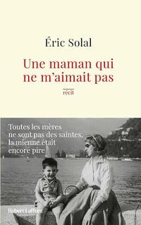 Une maman qui ne m'aimait pas - Eric Solal (2024)