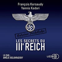 Les secrets du IIIe Reich - Yannis Kadari, François Kersaudy (2020)