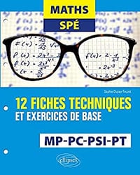 Maths Spé - 12 fiches techniques et exercices de base - MP, PC, PSI et PT - Dupuy-Touzet Sophie
