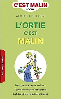 L’ortie, c’est malin - Alix Lefief-Delcourt