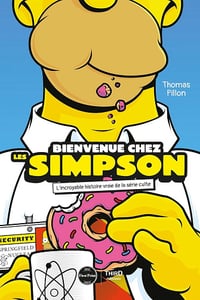 Bienvenue chez les Simpson : L’incroyable histoire vraie de la série culte - Thomas Pillon (2025)