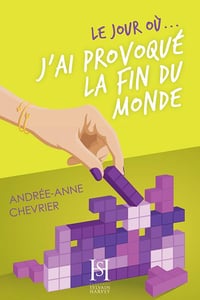 Le jour où... j'ai provoqué la fin du monde - Andrée-Anne Chevrier (2023)