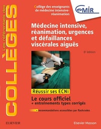 CEMIR Collge des Enseignants de Mdecine Intensiv - Médecine Intensive, Réanimation, Urgences Et Défaillances Viscérales Aiguës: Réussir Les Ecni