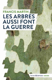 Les arbres aussi font la guerre - Francis Martin (2021)