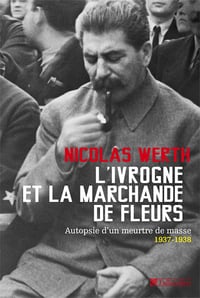 Nicolas Werth - L’ivrogne et la marchande de fleurs
