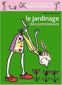 Le jardinage des paresseuses - Olivier de Vleeschouwer