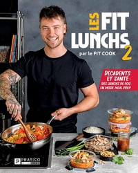 Jérémie Latreille - Les Fit lunchs 2: Décadents et santé : Des lunchs de fou en mode meal prep (2025)