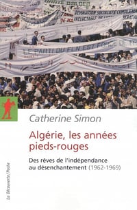 Catherine Simon - Algérie, les années pieds-rouges