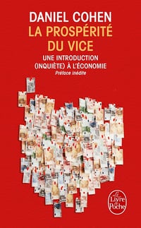 La prospérité du vice - Daniel Cohen