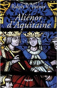 Aliénor d'Aquitaine - Ralph V. Turner